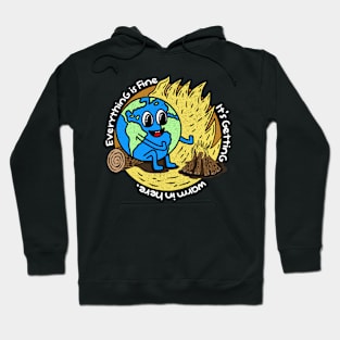 Everything is fine - it's getting warm in here Hoodie